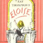 Eloise is a six-year-old adventuress who lives at the Plaza Hotel in New York City.